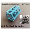 MT72829 - Crib for Mark IV tank