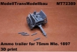 MT72389 - Ammo trailer for 75 mm Schneider 1897